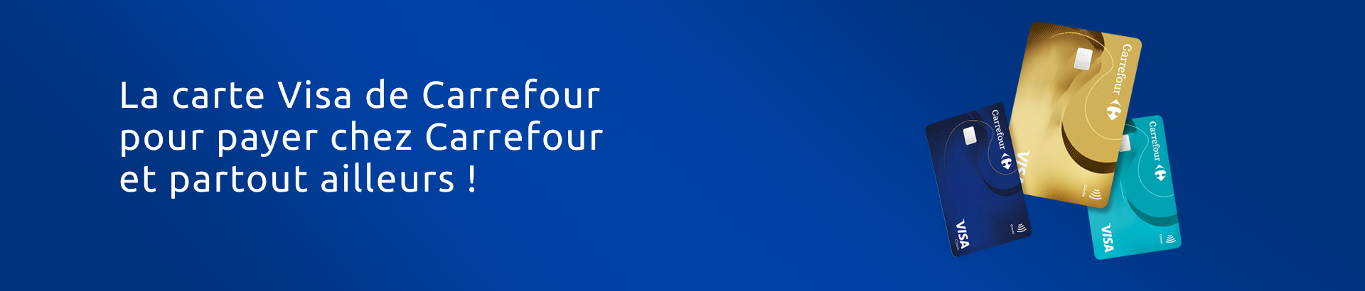 La carte Visa de Carrefour, pour payer chez Carrefour et partout ailleurs !