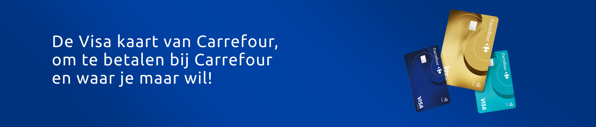 Je Visa kaart van Carrefour volgt je overal!  